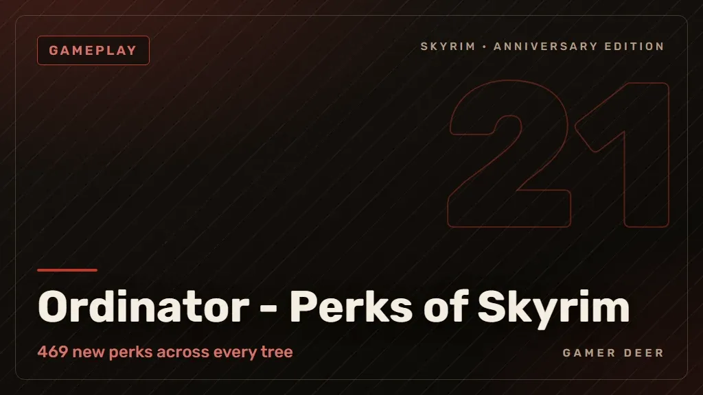 Gamer Deer title card for Ordinator - Perks of Skyrim: 469 new perks across every tree